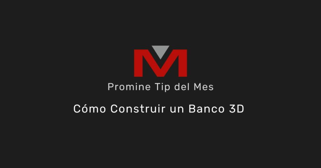 Cómo construir un banco 3D - Promine Banner Tip del Mes