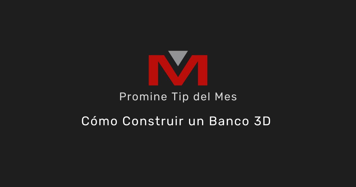 Cómo construir un banco 3D - Promine Banner Tip del Mes