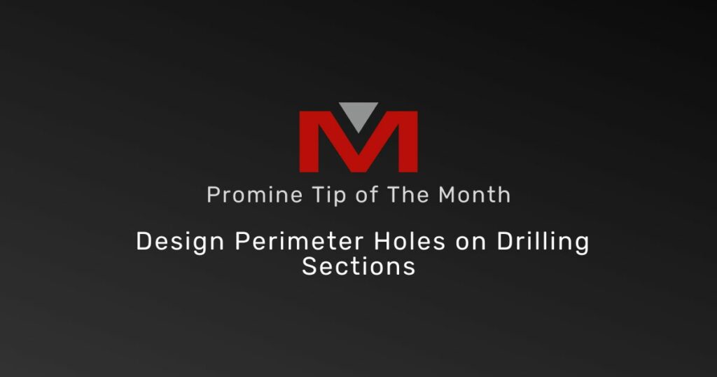 Design perimeter holes on drilling sections - Promine Banner Tip of the Month