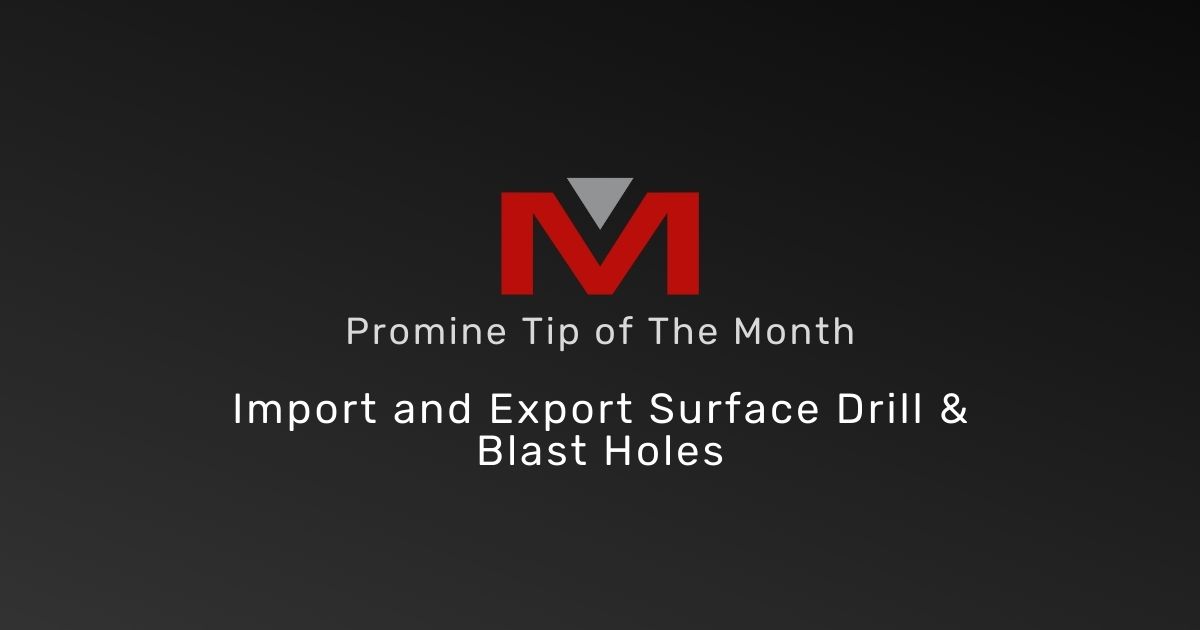 Import and Export Surface Drill & Blast Holes - Promine Banner Tip of the Month